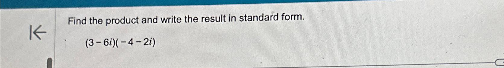 Solved Find the product and write the result in standard | Chegg.com