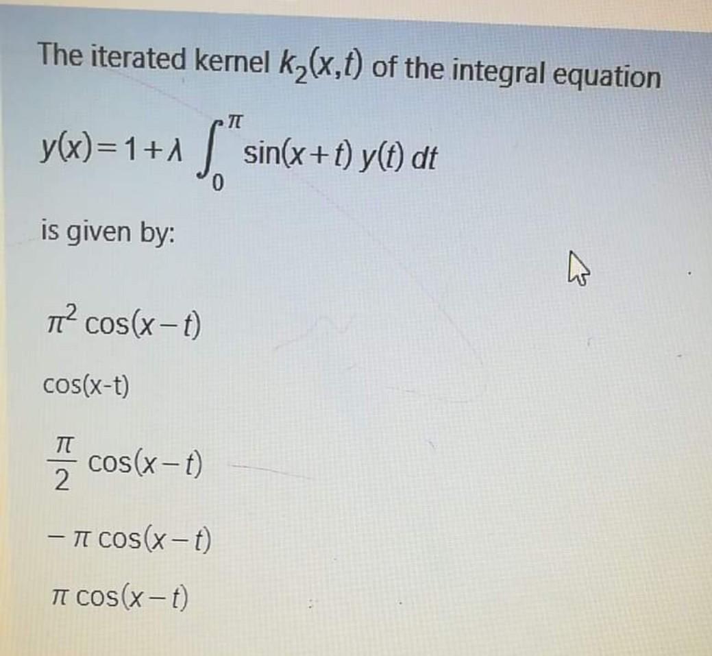 Solved The iterated kernel kz(x,t) of the integral equation | Chegg.com
