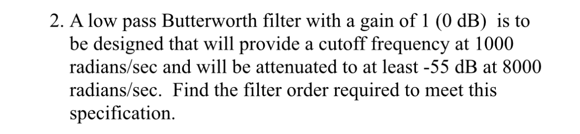 Solved 2. ﻿A low pass Butterworth filter with a gain of | Chegg.com
