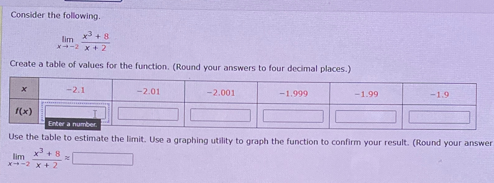 Solved Consider the following.limx→-2x3+8x+2Create a table | Chegg.com