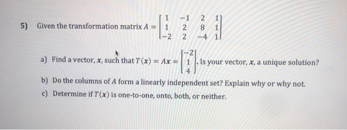 Solved 5) Given the transformation matrix A = 1 1-2 -1 2 28 | Chegg.com ...