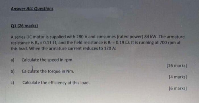 Solved Answer ALL Questions 01 (26 marks) A series DC motor | Chegg.com