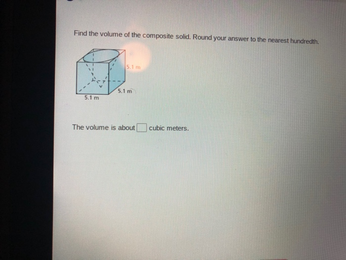 Solved Find the volume of the composite solid. Round your | Chegg.com