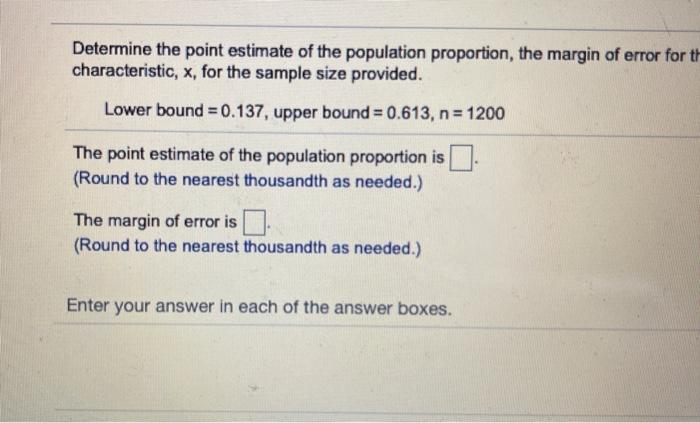 Solved Determine the point estimate of the population | Chegg.com