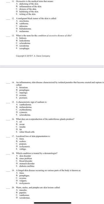 Solved 11. Dermatitis is the medical to the A. darkening of | Chegg.com