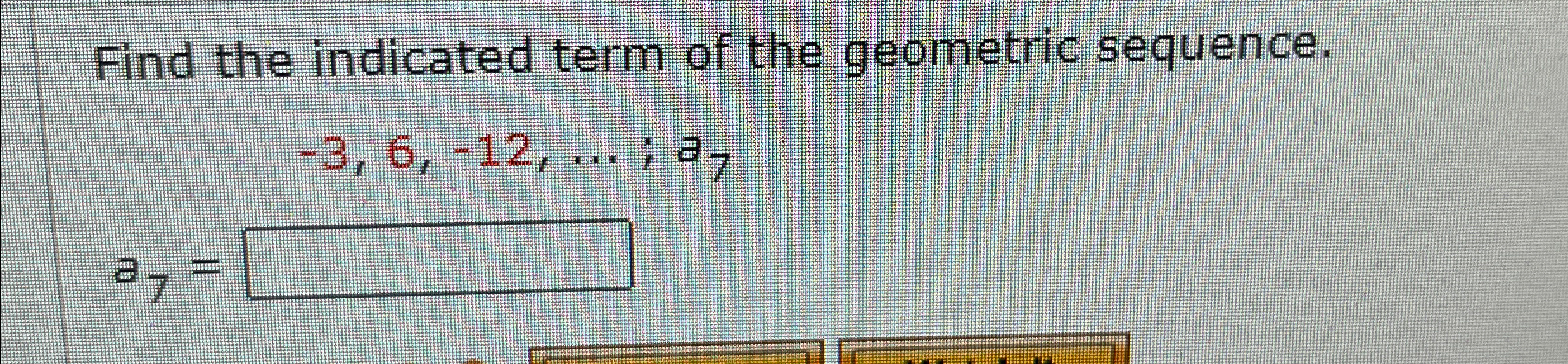 Solved Find the indicated term of the geometric | Chegg.com