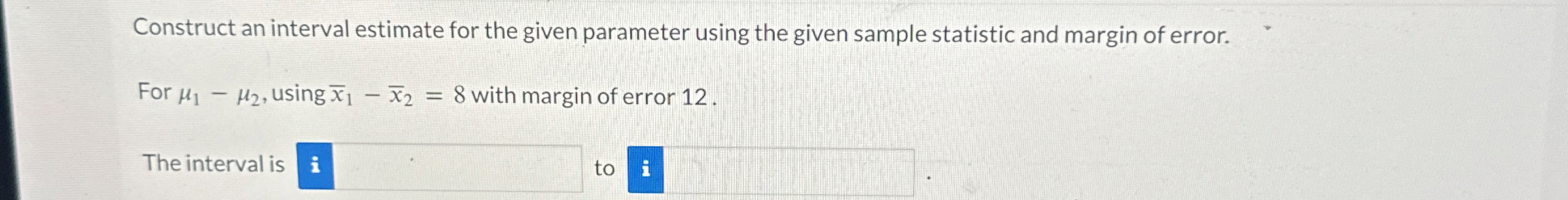 Solved Construct an interval estimate for the given | Chegg.com