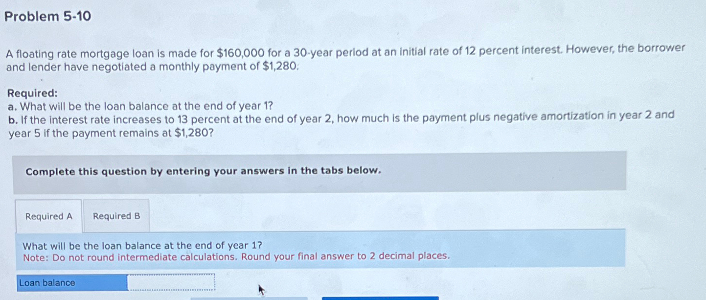 Problem 5-10A floating rate mortgage loan is made for | Chegg.com