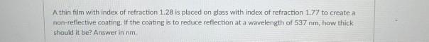 Solved A thin film with index of refraction 128 is placed on | Chegg.com