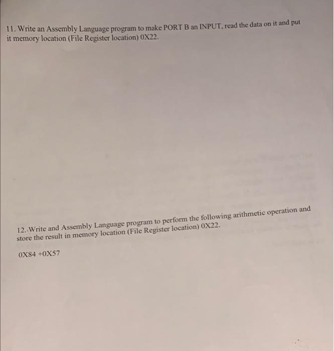 Solved 11. Write an Assembly Language program to make PORT B | Chegg.com