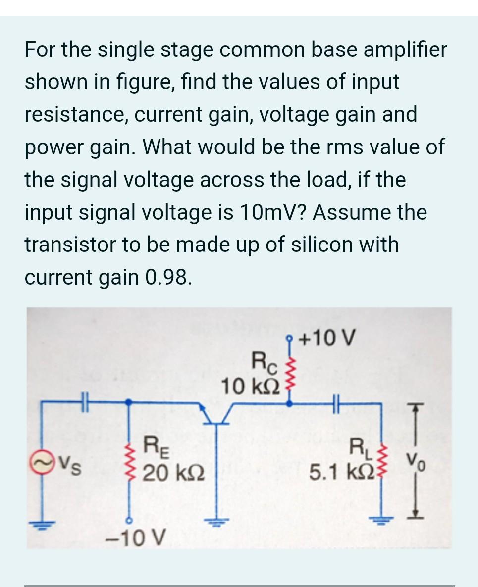 Solved For the single stage common base amplifier shown in | Chegg.com