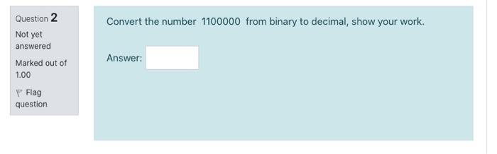 Solved Convert the number 1100000 from binary to decimal, | Chegg.com