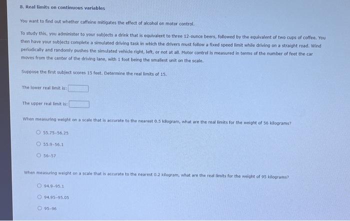 Solved 8. Real limits on continuous variables You want to | Chegg.com