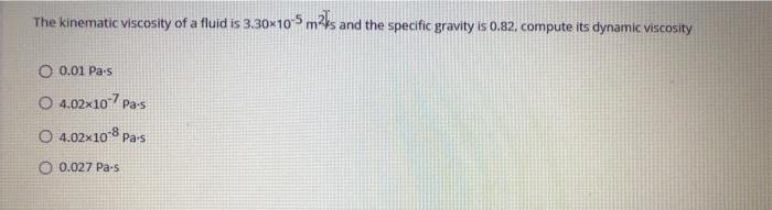 Solved The kinematic viscosity of a fluid is 3.30x10-5 miks | Chegg.com