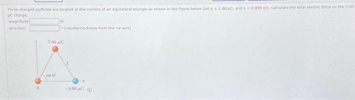 Solved Three Charged Particles Are Located At The Corners Of | Chegg.com