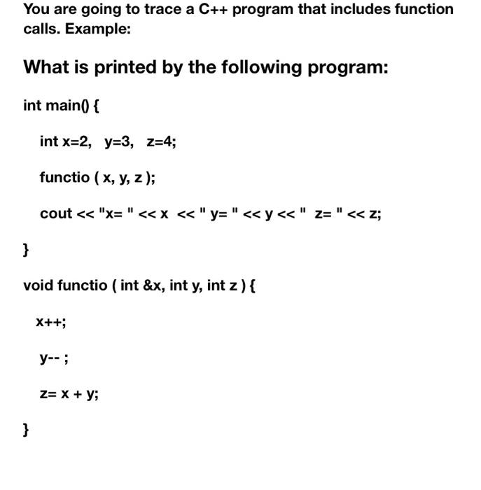 Solved You are going to trace a C++ program that includes | Chegg.com