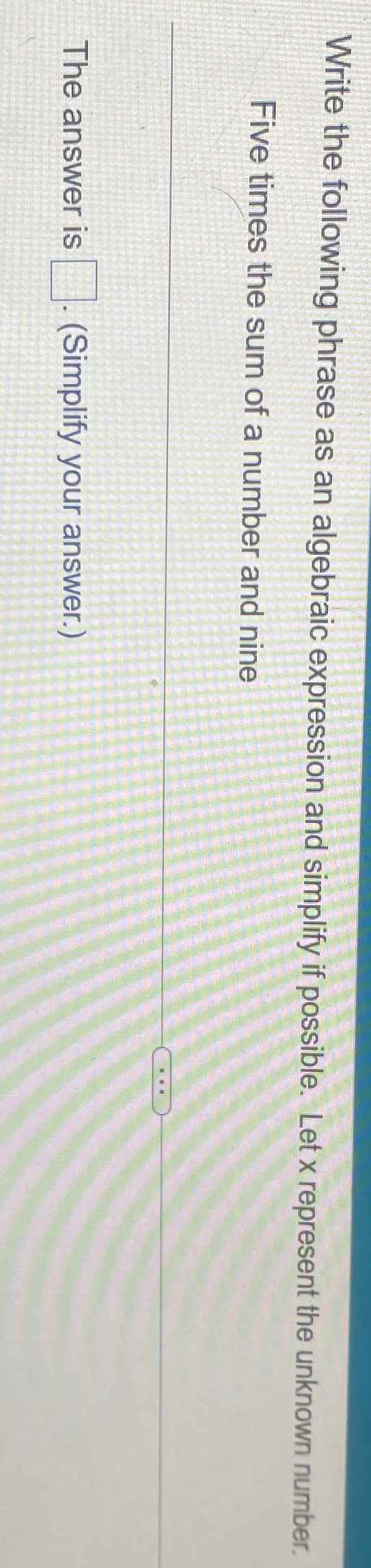 Solved Write the following phrase as an algebraic expression | Chegg.com