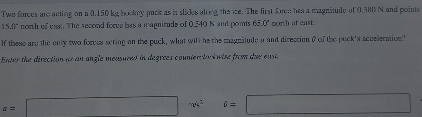 Solved Two forces are acting on a 0.150kg ﻿hockey puck as it | Chegg.com