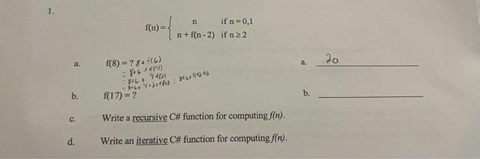 Solved f(n)={nn+f(n−2) if n=0,1 if n≥2 a. f(8)=?8+f(6) a. 20 | Chegg.com