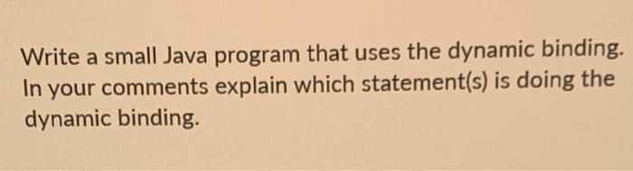 Solved Write a small Java program that uses the dynamic | Chegg.com