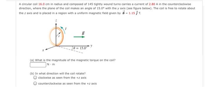 Solved A circular coll 16.0 cm in radius and composed of 145 | Chegg.com