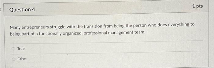 Solved 1 pts Question 4 Many entrepreneurs struggle with the | Chegg.com