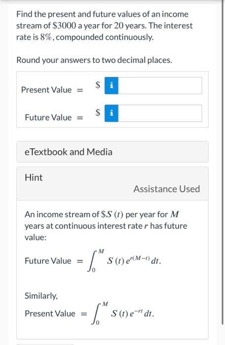 Find the present and future values of an income stream of \( \$ 3000 \) a year for 20 years. The interest rate is \( 8 \% \),