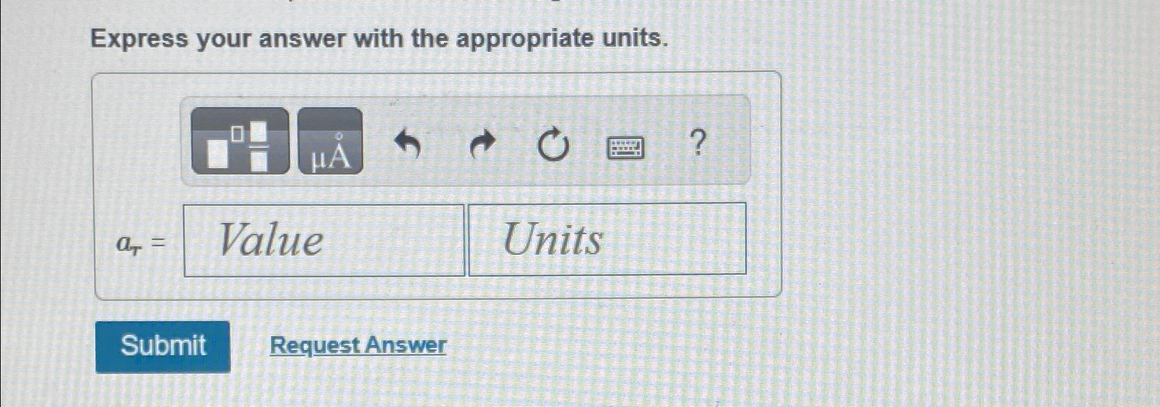 Solved Express your answer with the appropriate units.ar= | Chegg.com