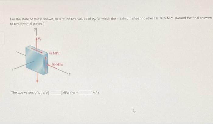 Solved For the state of stress shown, determine two values | Chegg.com