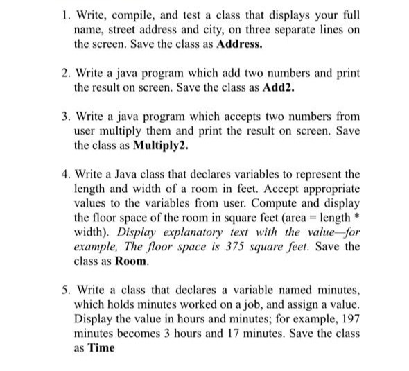Solved 1. Write, compile, and test a class that displays | Chegg.com