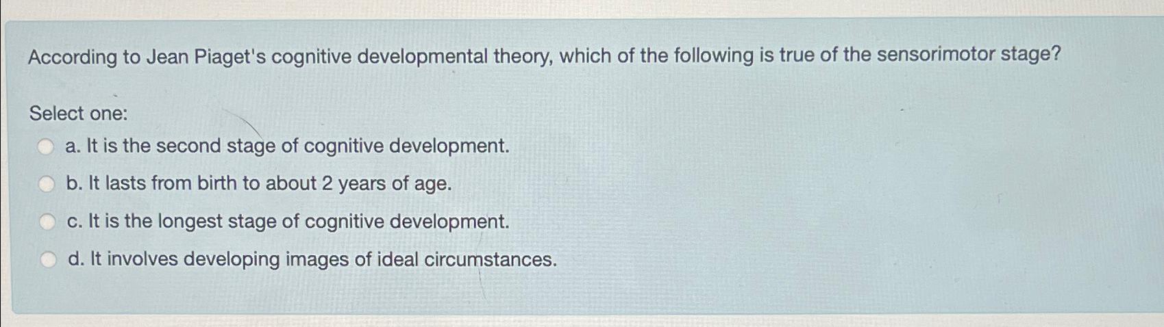 Solved According to Jean Piaget s cognitive developmental Chegg