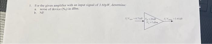 Solved 5. For the given amplifier with an input signal of | Chegg.com