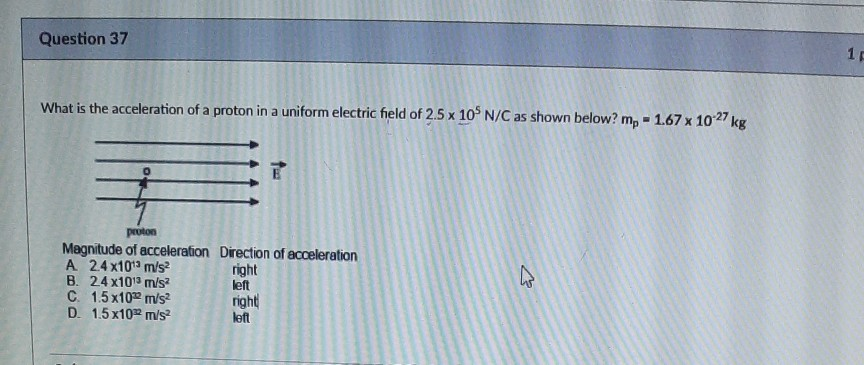 Solved Question 37 1 What Is The Acceleration Of A Proton In | Chegg.com