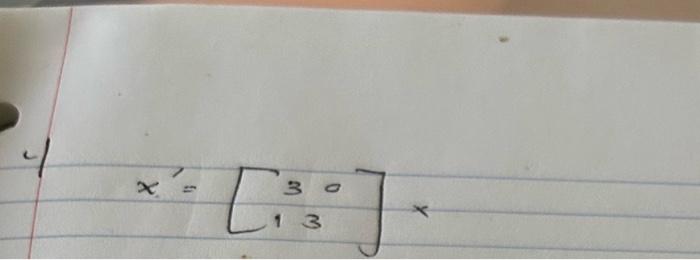 Solved x′=[3103]x | Chegg.com