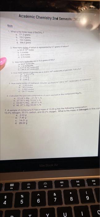 Mole
1. What is the molar mass of Ba(OH), ?
a 1713 grams
b. 155.3 grama
e 154.3 grams
d300 grams
2. How many moles of hellum 