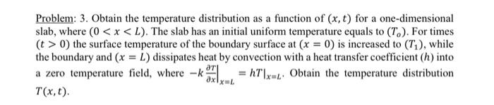 Solved Problem: 3. Obtain the temperature distribution as a | Chegg.com