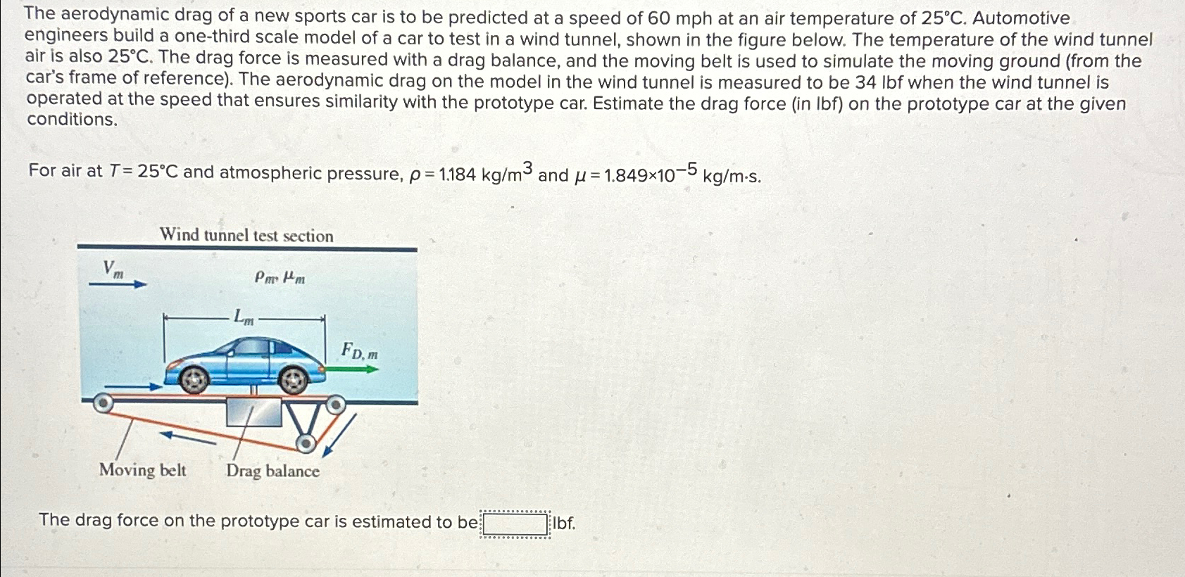 Solved The aerodynamic drag of a new sports car is to be | Chegg.com