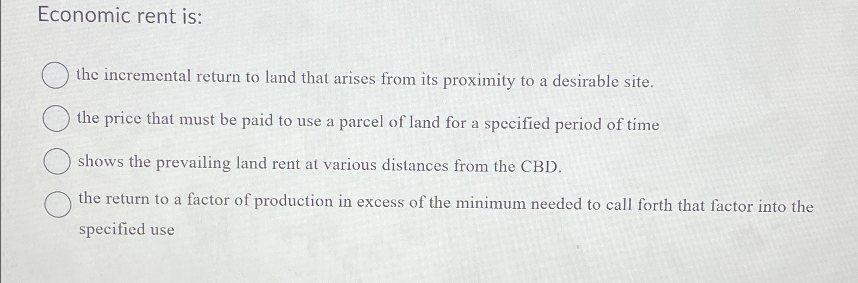 Solved Economic rent is:the incremental return to land that | Chegg.com
