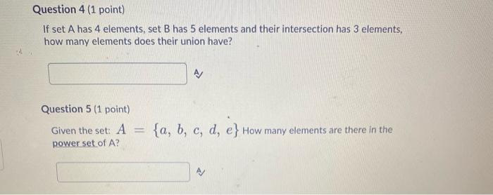 Solved Question 4 (1 point) If set A has 4 elements, set B | Chegg.com