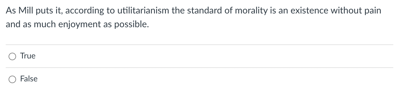 Solved As Mill puts it, ﻿according to utilitarianism the | Chegg.com