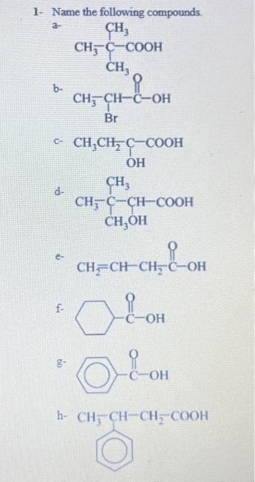 Solved 1- Name the following compounds. a- b. C- d- f- \&- | Chegg.com