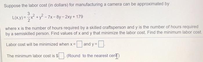 Solved Suppose the labor cost in dollars) for manufacturing | Chegg.com