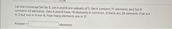 Solved Let The Universal Set Be S. Let A And B Are Subsets | Chegg.com