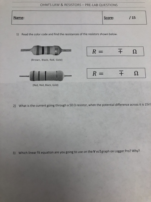 Solved OHM'S LAW & RESISTORS - PRE-LAB QUESTIONS Name: | Chegg.com