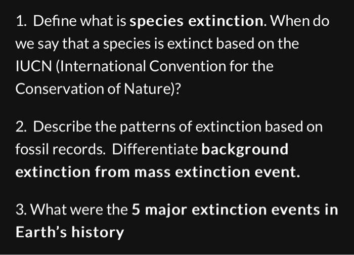 Solved 1. Define What Is Species Extinction. When Do We Say | Chegg.com