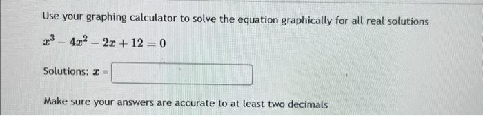 Solved Use your graphing calculator to solve the equation | Chegg.com