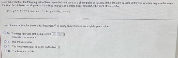 Solved Determine whether the following pair of lines is | Chegg.com