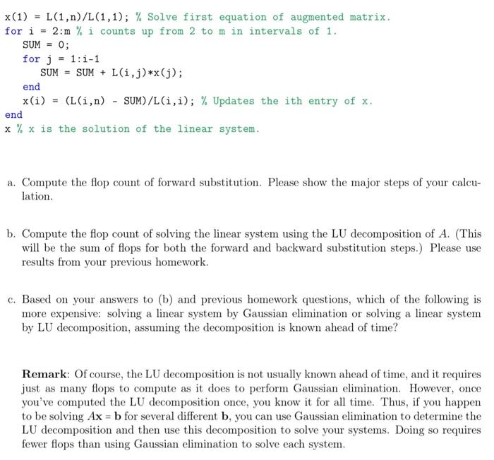 \( x(1)=L(1, n) / L(1,1) ; \% \) Solve first equation of augmented matrix.
for \( i=2: m \% i \) counts up from 2 to \( m \)