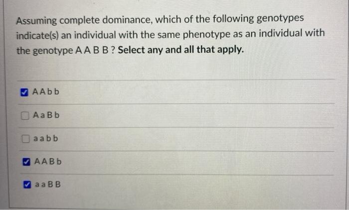 Solved Assuming complete dominance, which of the following | Chegg.com