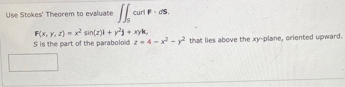 Solved Use Stokes Theorem To Evaluate ∬s Curl F⋅ds 7530